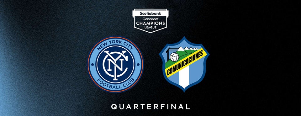 CONCACAF Champions League Quarterfinals - NYCFC vs Comunicaciones FC |  Rentschler Field